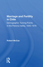 Marriage And Fertility In Chile: Demographic Turning Points In The Petorca Valley, 1840-1976 book cover