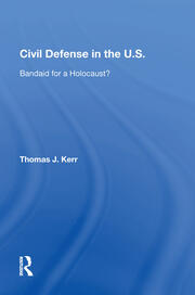 Civil Defense In The United States: Bandaid For A Holocaust? book cover