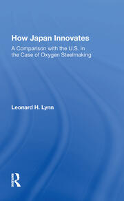 How Japan Innovates: A Comparison With The U.s. In The Case Of Oxygen Steelmaking book cover
