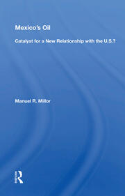 Mexico's Oil: Catalyst For A New Relationship With The U.s.? book cover