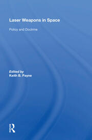 Laser Weapons In Space: Policy And Doctrine book cover