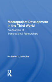 Macroproject Development In The Third World: An Analysis Of Transnational Partnerships book cover