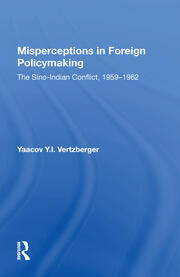Misperceptions In Foreign Policymaking: The Sino-indian Conflict 1959-1962 book cover