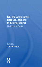Oil, The Arab-israel Dispute, And The Industrial World: Horizons Of Crisis book cover