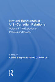 Natural Resources In U.s.-canadian Relations, Volume 1: The Evolution Of Policies And Issues book cover