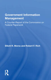 Government Information Management: A Counterreport Of The Commission On Federal Paperwork book cover