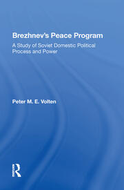 Brezhnev's Peace Program: A Study Of Soviet Domestic Political Process And Power book cover