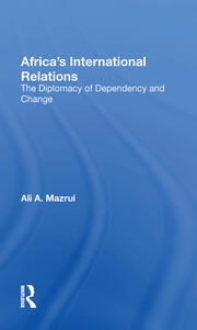 Africa's International Relations: The Diplomacy Of Dependency And Change book cover