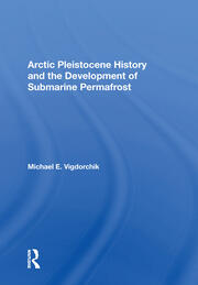 Arctic Pleistocene History And The Development Of Submarine Permafrost book cover