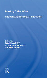 Making Cities Work: The Dynamics Of Urban Innovation book cover
