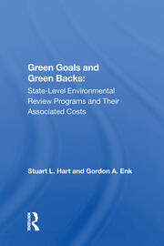 Green Goals And Green Backs: State-level Environmental Review Programs And Their Associated Costs book cover