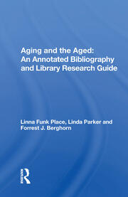 Aging And The Aged: An Annotated Bibliography And Library Research Guide book cover