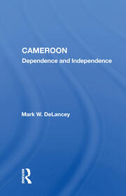 Cameroon: Dependence And Independence book cover