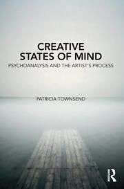 Creative States of Mind: Psychoanalysis and the Artist’s Process book cover