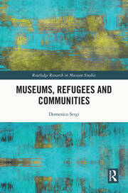 Museums, Refugees and Communities book cover