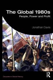 The Global 1980s: People, Power and Profit book cover