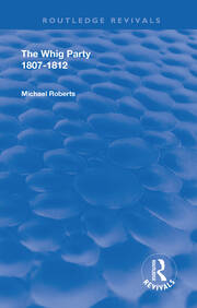 The Whig Party, 1807 - 1812 book cover