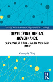 Developing Digital Governance: South Korea as a Global Digital Government Leader book cover