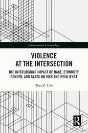 Violence at the Intersection: The Interlocking Impact of Race, Ethnicity, Gender, and Class on Risk and Resilience book cover