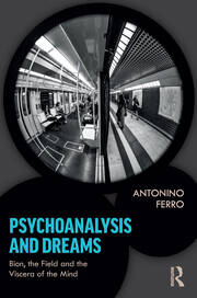 Psychoanalysis and Dreams: Bion, the Field and the Viscera of the Mind book cover