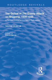 The Defeat of the Enemy Attack upon Shipping, 1939–1945: A Revised Edition of the Naval Staff History book cover