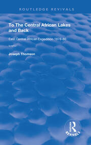 To The Central African Lakes and Back: The Narrative of The Royal Geographical Society's East Central Expedition 1878-80, Volume 1 book cover