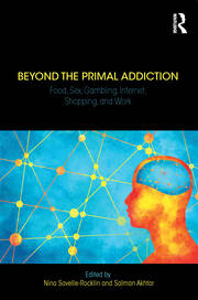 Beyond the Primal Addiction: Food, Sex, Gambling, Internet, Shopping, and Work book cover