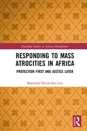 Responding to Mass Atrocities in Africa: Protection First and Justice Later book cover
