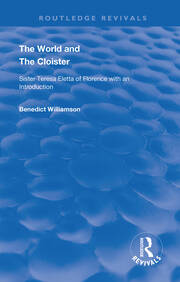 The World and the Cloister: Sister Teresa Eletta of Florence book cover