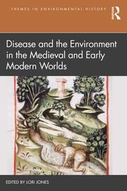 Disease and the Environment in the Medieval and Early Modern Worlds book cover