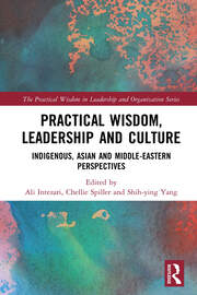 Practical Wisdom, Leadership and Culture: Indigenous, Asian and Middle-Eastern Perspectives book cover