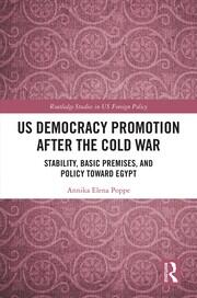 US Democracy Promotion after the Cold War: Stability, Basic Premises, and Policy toward Egypt book cover