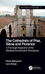 The Cathedrals of Pisa, Siena and Florence: A Thorough Inspection of the Medieval Construction Techniques book cover