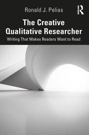 The Creative Qualitative Researcher: Writing That Makes Readers Want to Read book cover