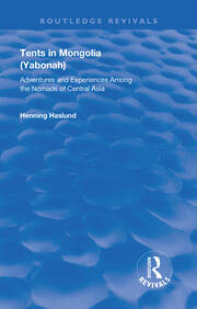Tents in Mongolia: Adventures and Experiences among the Nomads of Central Asia book cover