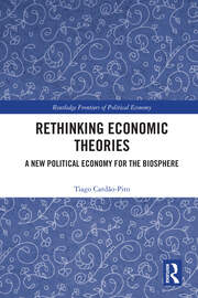 Rethinking Economic Theories: A New Political Economy for the Biosphere book cover