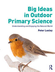 Big Ideas in Outdoor Primary Science: Understanding and Enjoying the Natural World book cover
