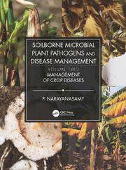 Soilborne Microbial Plant Pathogens and Disease Management, Volume Two: Management of Crop Diseases book cover