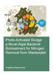Photo-Activated Sludge: A Novel Algal-Bacterial Biotreatment for Nitrogen Removal from Wastewater book cover