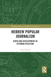 Hebrew Popular Journalism: Birth and Development in Ottoman Palestine book cover