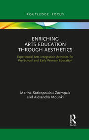 Enriching Arts Education through Aesthetics: Experiential Arts Integration Activities for Pre-School and Early Primary Education book cover