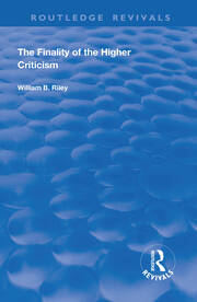 The Finality of the Higher Criticism: Or, The Theory of Evolultion and False Theology book cover