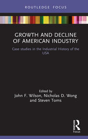 Growth and Decline of American Industry: Case studies in the Industrial History of the USA book cover