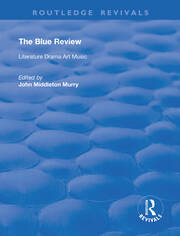 The Blue Review: Literature Drama Art Music  Numbers One to Three, May 1913 - July 1913 book cover