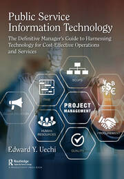 Public Service Information Technology: The Definitive Manager's Guide to Harnessing Technology for Cost-Effective Operations and Services book cover