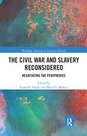 The Civil War and Slavery Reconsidered: Negotiating the Peripheries book cover