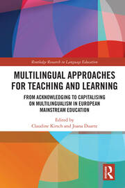 Multilingual Approaches for Teaching and Learning: From Acknowledging to Capitalising on Multilingualism in European Mainstream Education book cover