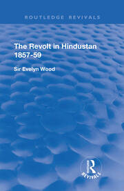 The Revolt in Hindustan 1857 - 59: With Eight Illustrations and Five Maps book cover