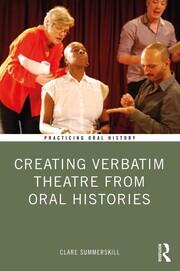 Creating Verbatim Theatre from Oral Histories book cover