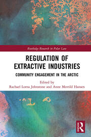 Regulation of Extractive Industries: Community Engagement in the Arctic book cover
